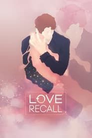Love Recall</b> saison 01 