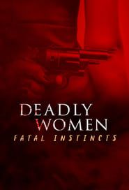 Deadly Women: Fatal Instincts series tv