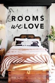 Rooms We Love series tv