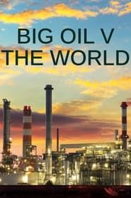 Big Oil v the World series tv