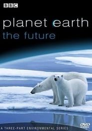 Planet Earth: The Future series tv