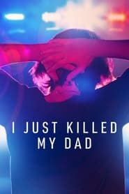 I Just Killed My Dad series tv