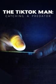 The Tiktok Man Catching A Predator series tv