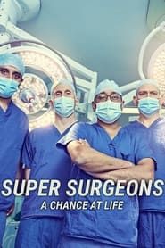 Super Surgeons: A Chance at Life series tv