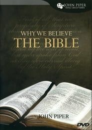 Image Why We Believe The Bible Featuring John Piper