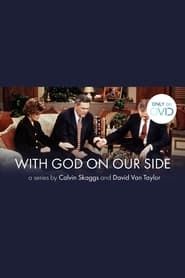 With God on Our Side: The Rise of the Religious Right in America series tv