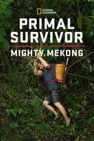Primal Survivor: Mighty Mekong series tv