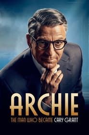 Archie: The Man Who Became Cary Grant series tv