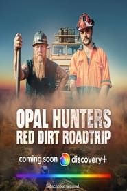 Opal Hunters Red Dirt Roadtrip 2022</b> saison 01 