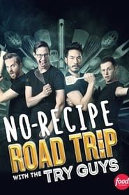 No Recipe Road Trip With the Try Guys series tv
