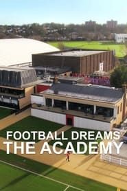 Football Dreams: The Academy series tv