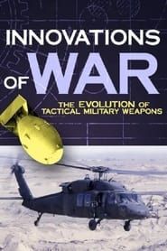 Innovations of War: The Evolution of Tactical Military Weapons 2015</b> saison 01 