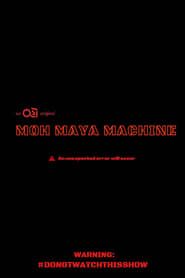 Moh Maya Machine</b> saison 01 