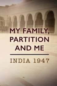 My Family, Partition and Me: India 1947 series tv