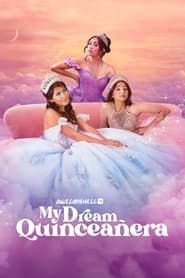My Dream Quinceañera series tv