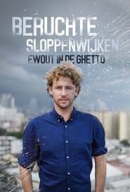 Beruchte Sloppenwijken: Ewout in de Ghetto series tv