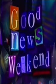Good News Weekend series tv