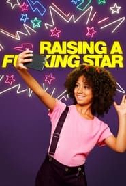 Raising A F*cking Star series tv