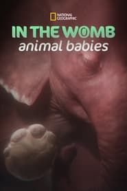 In the Womb: Animal Babies series tv