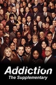 Addiction: The Supplementary series tv
