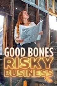 Good Bones: Risky Business series tv