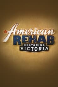 American Rehab Restoring Victoria series tv