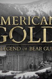 American Gold: The Legend of Bear Gulch series tv