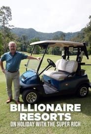 Billionaire Resorts: On Holiday with the Super Rich 2022</b> saison 01 