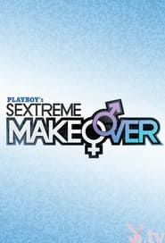Sextreme Makeover series tv