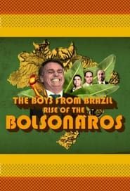 The Boys from Brazil: Rise of the Bolsonaros series tv