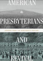 American Presbyterians and Revival: Lessons from the Nineteenth Century</b> saison 01 