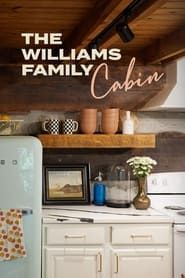 The Williams Family Cabin 2022</b> saison 01 