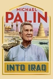 Michael Palin: Into Iraq series tv