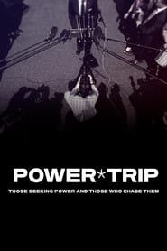 Power Trip: Those Who Seek Power and Those Who Chase Them series tv