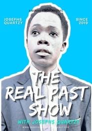The Real Past with Josephs Quartzy series tv