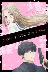 A Girl & Her Guard Dog</b> saison 001 