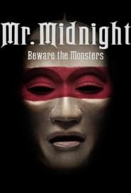 Mr. Midnight: Beware the Monsters series tv