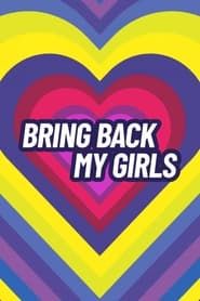 Bring Back My Girls series tv