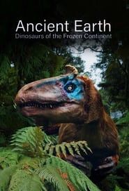 Ancient Earth: Dinosaurs of the Frozen Continent (2022)