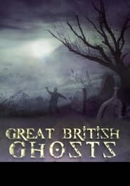 Great British Ghosts series tv