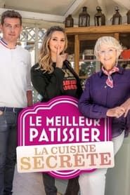 Le Meilleur Pâtissier : La Cuisine secrète series tv