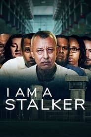 I Am a Stalker 2022</b> saison 01 