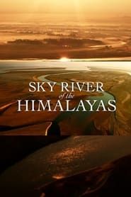 Sky River of the Himalayas series tv