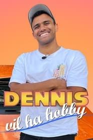 Dennis vil ha hobby series tv