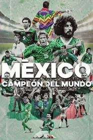 México campeón del mundo series tv