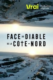 Face au diable de la Côte-Nord series tv