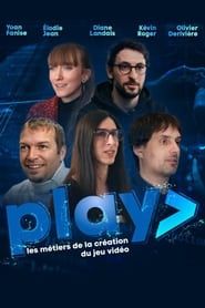 PLAY - Les métiers de la création du jeu vidéo 2022</b> saison 01 