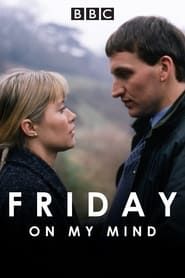 Friday on My Mind series tv