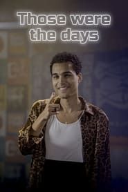 Those were the days series tv