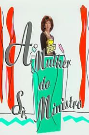 A Mulher do Sr. Ministro series tv